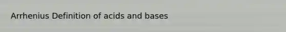 Arrhenius Definition of acids and bases