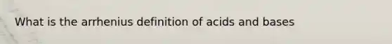 What is the arrhenius definition of acids and bases