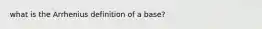what is the Arrhenius definition of a base?
