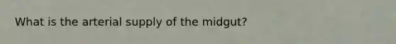 What is the arterial supply of the midgut?