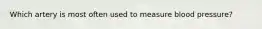 Which artery is most often used to measure blood pressure?