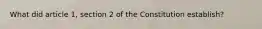 What did article 1, section 2 of the Constitution establish?