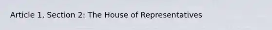 Article 1, Section 2: The House of Representatives