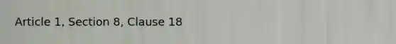 Article 1, Section 8, Clause 18