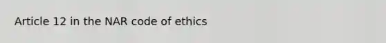 Article 12 in the NAR code of ethics