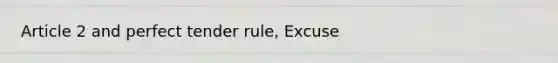 Article 2 and perfect tender rule, Excuse