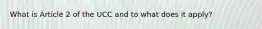 What is Article 2 of the UCC and to what does it apply?