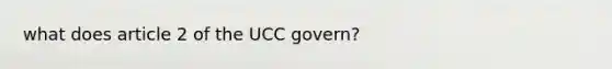 what does article 2 of the UCC govern?