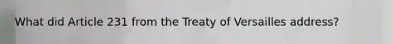 What did Article 231 from the Treaty of Versailles address?