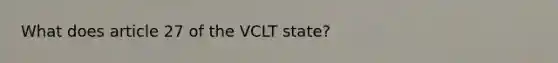 What does article 27 of the VCLT state?