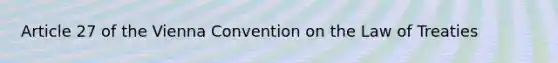 Article 27 of the Vienna Convention on the Law of Treaties