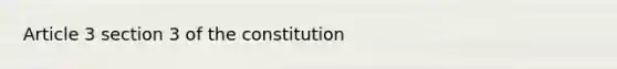 Article 3 section 3 of the constitution