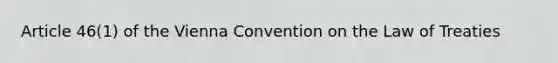 Article 46(1) of the Vienna Convention on the Law of Treaties