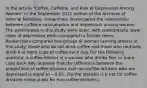 In the article "Coffee, Caffeine, and Risk of Depression Among Women" in the September 2011 edition of the Archives of Internal Medicine, researchers investigated the relationship between caffeine consumption and depression among women. The participants in this study were older, with substantially lower rates of depression when compared to female teens. Researchers compared two groups of women (among others) in this study: those who do not drink coffee and those who routinely drink 4 or more cups of coffee each day. For the following question, a coffee drinker is a woman who drinks four or more cups each day. Suppose that the difference between the proportions of coffee drinkers and non-coffee drinkers who are depressed is equal to −0.02. (So the statistic is p-hat for coffee drinkers minus p-hat for non-coffee drinkers.)