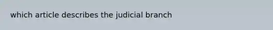 which article describes the judicial branch