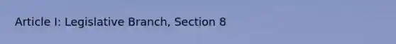 Article I: Legislative Branch, Section 8