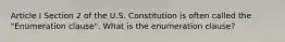 Article I Section 2 of the U.S. Constitution is often called the "Enumeration clause". What is the enumeration clause?