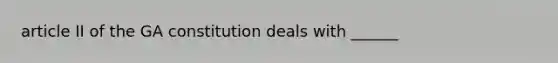 article II of the GA constitution deals with ______