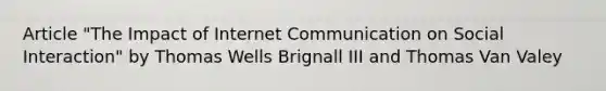 Article "The Impact of Internet Communication on Social Interaction" by Thomas Wells Brignall III and Thomas Van Valey