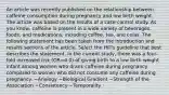 An article was recently published on the relationship between caffeine consumption during pregnancy and low birth weight. The article was based on the results of a case-control study. As you know, caffeine is present in a wide variety of beverages, foods, and medications, including coffee, tea, and colas. The following statement has been taken from the introduction and results sections of the article. Select the Hill's guideline that best describes the statement. In the current study, there was a four-fold increased risk (OR=4.0) of giving birth to a low birth weight infant among women who drank caffeine during pregnancy compared to women who did not consume any caffeine during pregnancy. ~Analogy ~Biological Gradient ~Strength of the Association ~Consistency ~Temporality