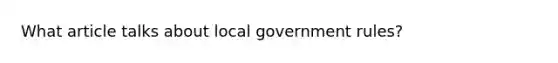 What article talks about local government rules?