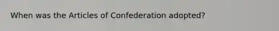 When was the Articles of Confederation adopted?