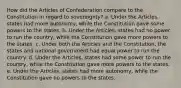 How did the Articles of Confederation compare to the Constitution in regard to sovereignty? a. Under the Articles, states had more autonomy, while the Constitution gave some powers to the states. b. Under the Articles, states had no power to run the country, while the Constitution gave more powers to the states. c. Under both the Articles and the Constitution, the states and national government had equal power to run the country. d. Under the Articles, states had some power to run the country, while the Constitution gave more powers to the states. e. Under the Articles, states had more autonomy, while the Constitution gave no powers to the states.