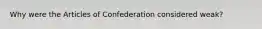 Why were the Articles of Confederation considered weak?