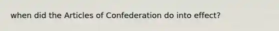 when did the Articles of Confederation do into effect?