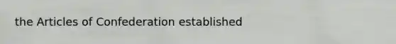 the Articles of Confederation established