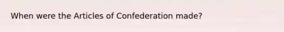 When were the Articles of Confederation made?