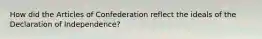 How did the Articles of Confederation reflect the ideals of the Declaration of Independence?