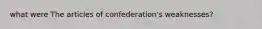 what were The articles of confederation's weaknesses?