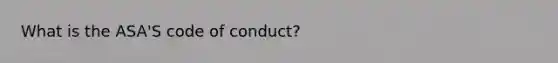 What is the ASA'S code of conduct?