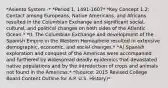 *Asiento System -* *Period 1, 1491-1607* *Key Concept 1.2: Contact among Europeans, Native Americans, and Africans resulted in the Columbian Exchange and significant social, cultural, and political changes on both sides of the Atlantic Ocean.* *II. The Columbian Exchange and development of the Spanish Empire in the Western Hemisphere resulted in extensive demographic, economic, and social changes.* *A) Spanish exploration and conquest of the Americas were accompanied and furthered by widespread deadly epidemics that devastated native populations and by the introduction of crops and animals not found in the Americas.* *(source: 2015 Revised College Board Content Outline for A.P. U.S. History)*