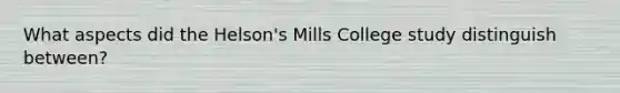 What aspects did the Helson's Mills College study distinguish between?