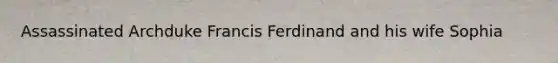 Assassinated Archduke Francis Ferdinand and his wife Sophia