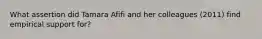 What assertion did Tamara Afifi and her colleagues (2011) find empirical support for?