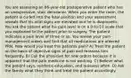 You are assessing an 86-year-old postoperative patient who has an unexpressive, stoic demeanor. When you enter the room, the patient is curled into the fetal position and your assessment reveals that his vital signs are elevated and he is diaphoretic. You ask the patient what his pain level is on a 0-to-10 scale that you explained to the patient prior to surgery. The patient indicates a pain level of three or so. You review your pain-management orders and find that all medications are ordered PRN. How would you treat this patients pain? A) Treat the patient on the basis of objective signs of pain and reassess him frequently. B) Call the physician for new orders because it is apparent that the pain medicine is not working. C) Believe what the patient says, reinforce education, and reassess often. D) Ask the family what they think and treat the patient accordingly.