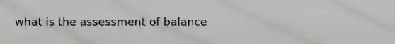 what is the assessment of balance