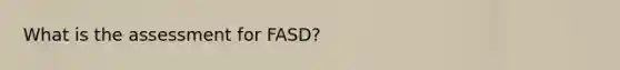 What is the assessment for FASD?