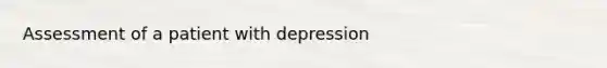 Assessment of a patient with depression