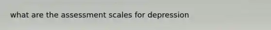 what are the assessment scales for depression