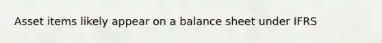 Asset items likely appear on a balance sheet under IFRS