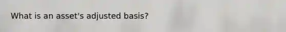 What is an asset's adjusted basis?