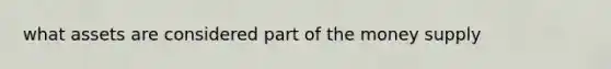 what assets are considered part of the money supply