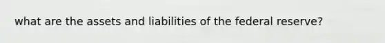 what are the assets and liabilities of the federal reserve?