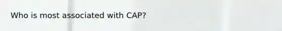 Who is most associated with CAP?