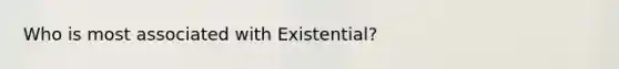 Who is most associated with Existential?