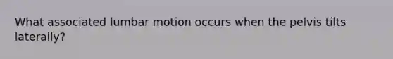 What associated lumbar motion occurs when the pelvis tilts laterally?